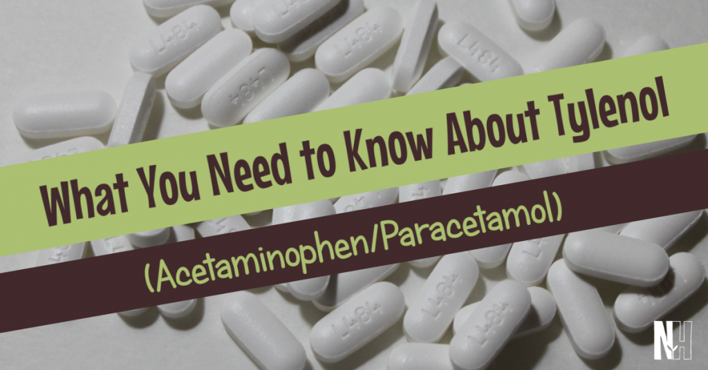 What You Need to Know About Tylenol (Acetaminophen/Paracetamol)